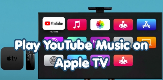 how to play youtube music on apple tv